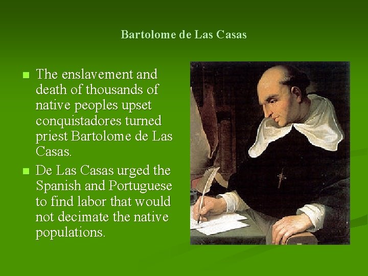 Bartolome de Las Casas n n The enslavement and death of thousands of native