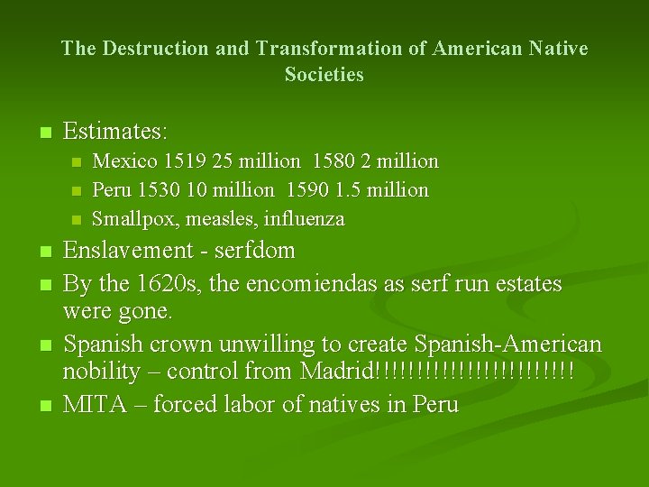 The Destruction and Transformation of American Native Societies n Estimates: n n n n