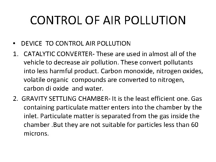 CONTROL OF AIR POLLUTION • DEVICE TO CONTROL AIR POLLUTION 1. CATALYTIC CONVERTER- These