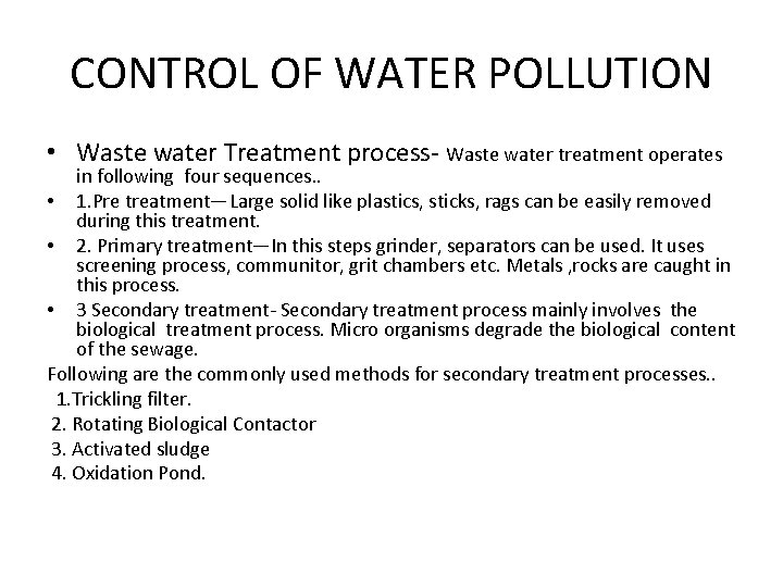CONTROL OF WATER POLLUTION • Waste water Treatment process- Waste water treatment operates in