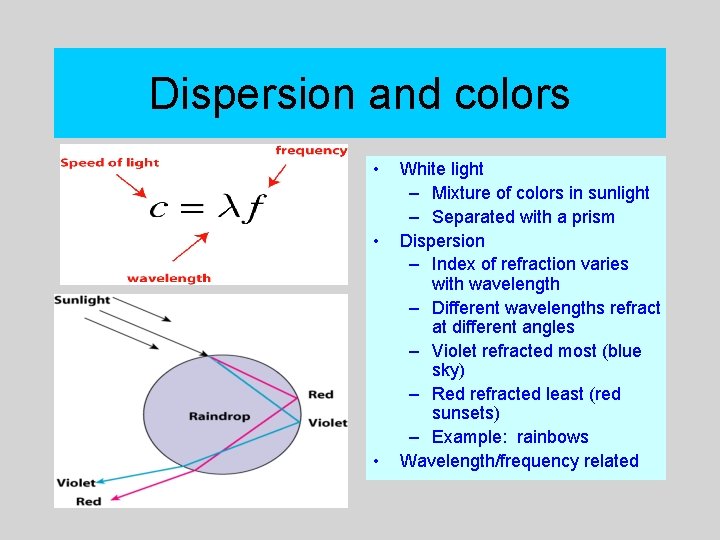 Dispersion and colors • • • White light – Mixture of colors in sunlight