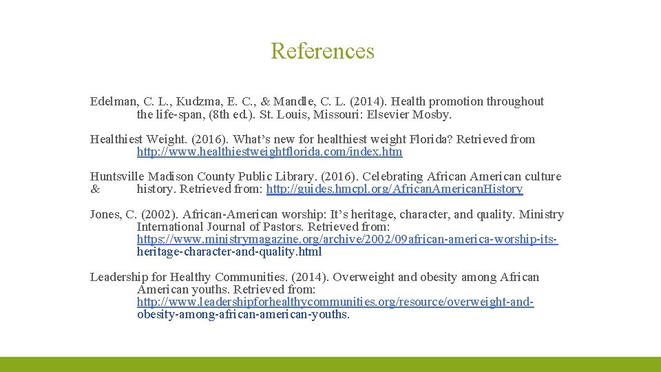 References Edelman, C. L. , Kudzma, E. C. , & Mandle, C. L. (2014).