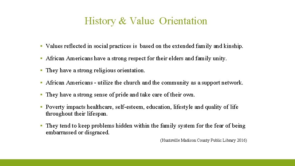 History & Value Orientation ▪ Values reflected in social practices is based on the