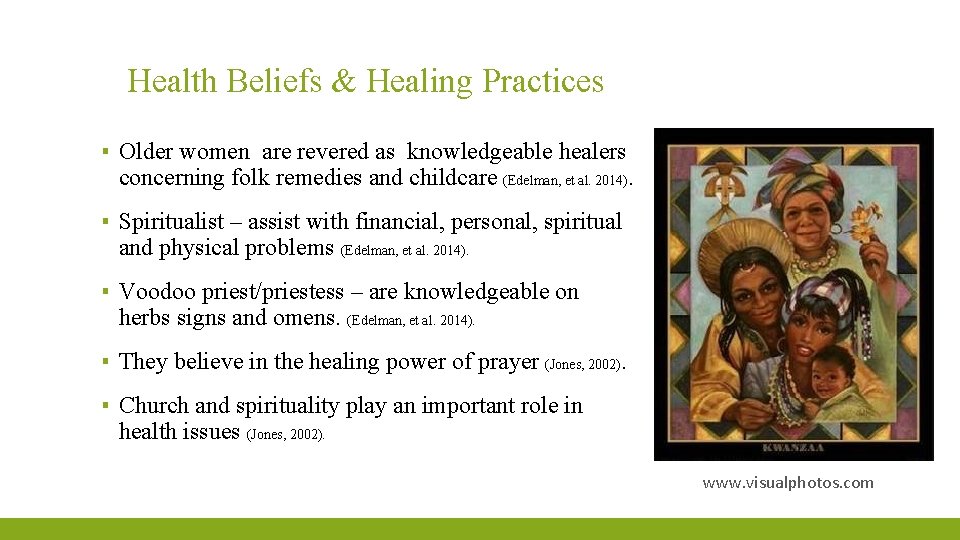 Health Beliefs & Healing Practices ▪ Older women are revered as knowledgeable healers concerning