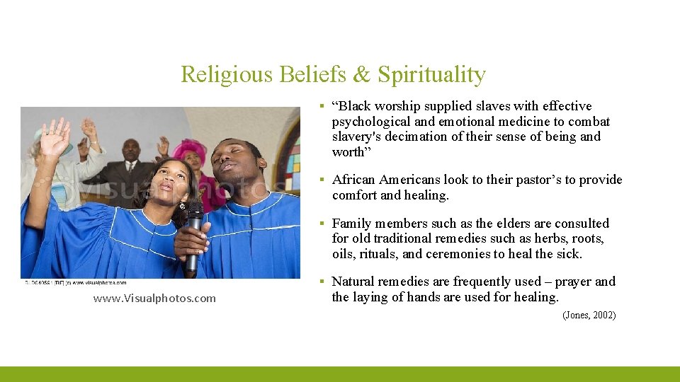 Religious Beliefs & Spirituality ▪ “Black worship supplied slaves with effective psychological and emotional