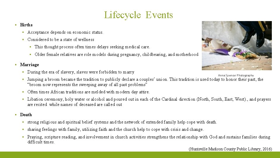 Lifecycle Events ▪ Births ▪ Acceptance depends on economic status. ▪ Considered to be