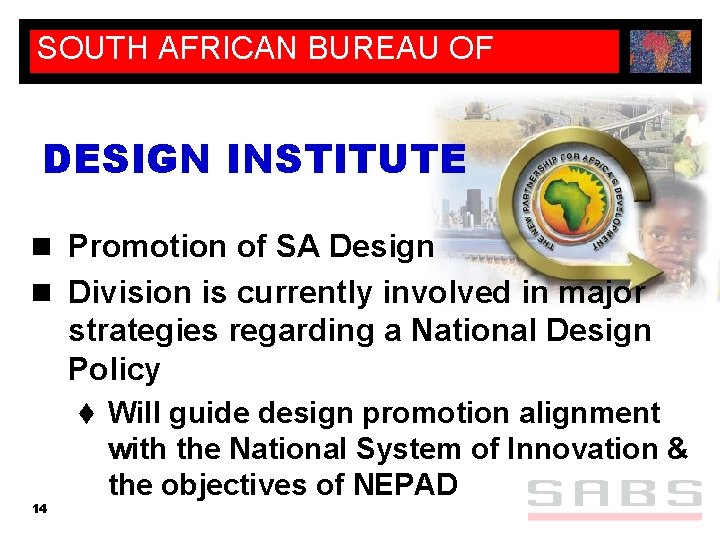 SOUTH AFRICAN BUREAU OF STANDARDS DESIGN INSTITUTE n Promotion of SA Design n Division