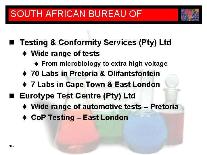 SOUTH AFRICAN BUREAU OF STANDARDS n Testing & Conformity Services (Pty) Ltd t Wide