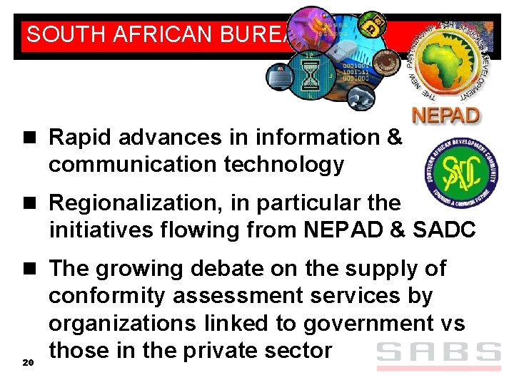 SOUTH AFRICAN BUREAU OF STANDARDS n Rapid advances in information & communication technology n