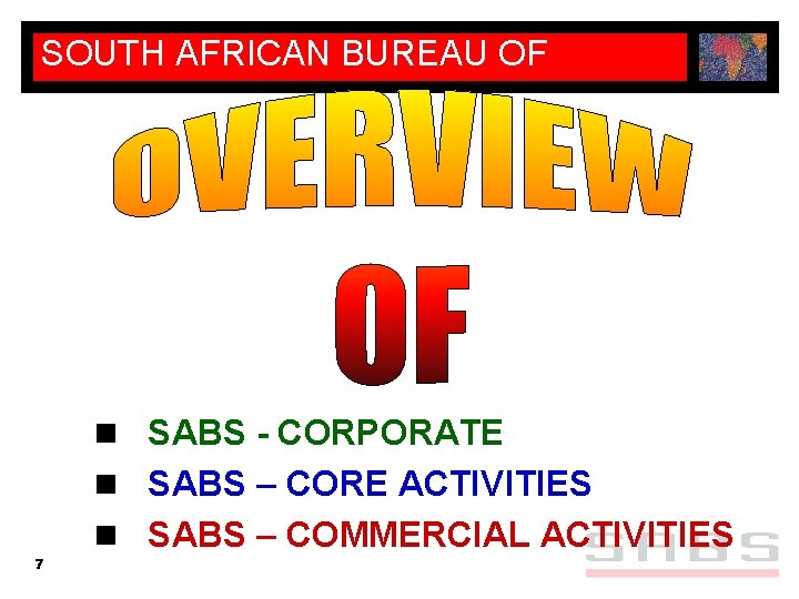 SOUTH AFRICAN BUREAU OF STANDARDS n SABS - CORPORATE n SABS – CORE ACTIVITIES