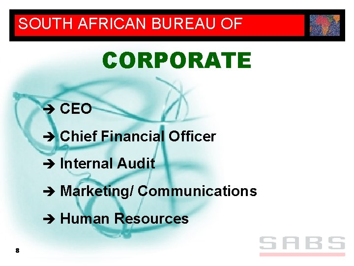 SOUTH AFRICAN BUREAU OF STANDARDS CORPORATE è CEO è Chief Financial Officer è Internal