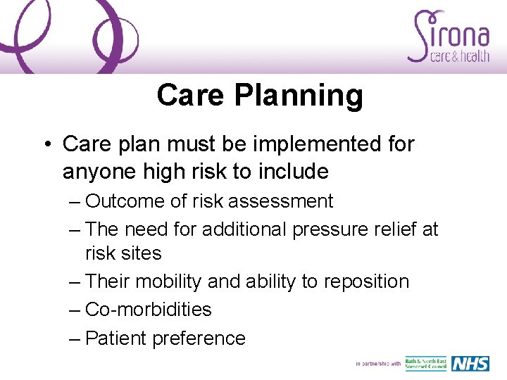 Care Planning • Care plan must be implemented for anyone high risk to include