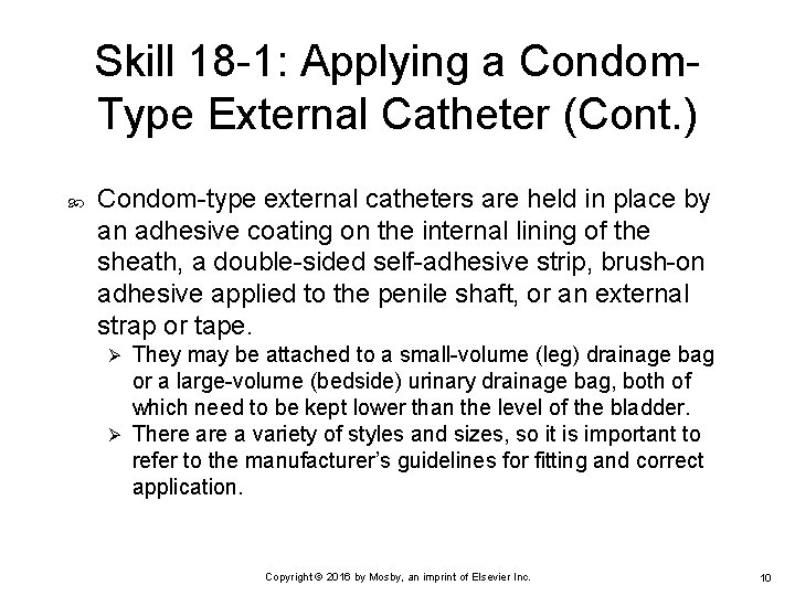 Skill 18 -1: Applying a Condom. Type External Catheter (Cont. ) Condom-type external catheters