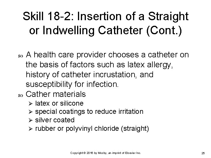 Skill 18 -2: Insertion of a Straight or Indwelling Catheter (Cont. ) A health
