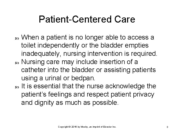 Patient-Centered Care When a patient is no longer able to access a toilet independently