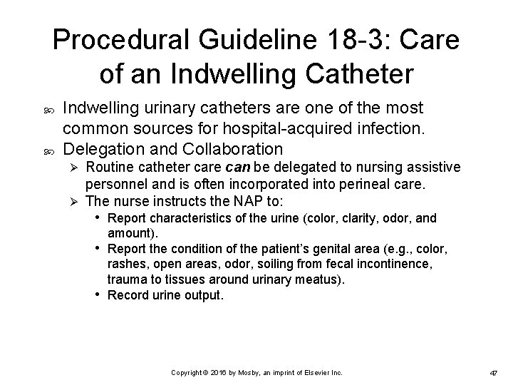 Procedural Guideline 18 -3: Care of an Indwelling Catheter Indwelling urinary catheters are one