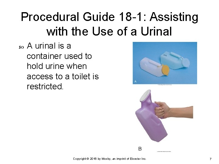 Procedural Guide 18 -1: Assisting with the Use of a Urinal A urinal is