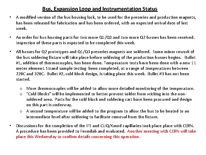 Bus, Expansion Loop and Instrumentation Status • A modified version of the bus housing