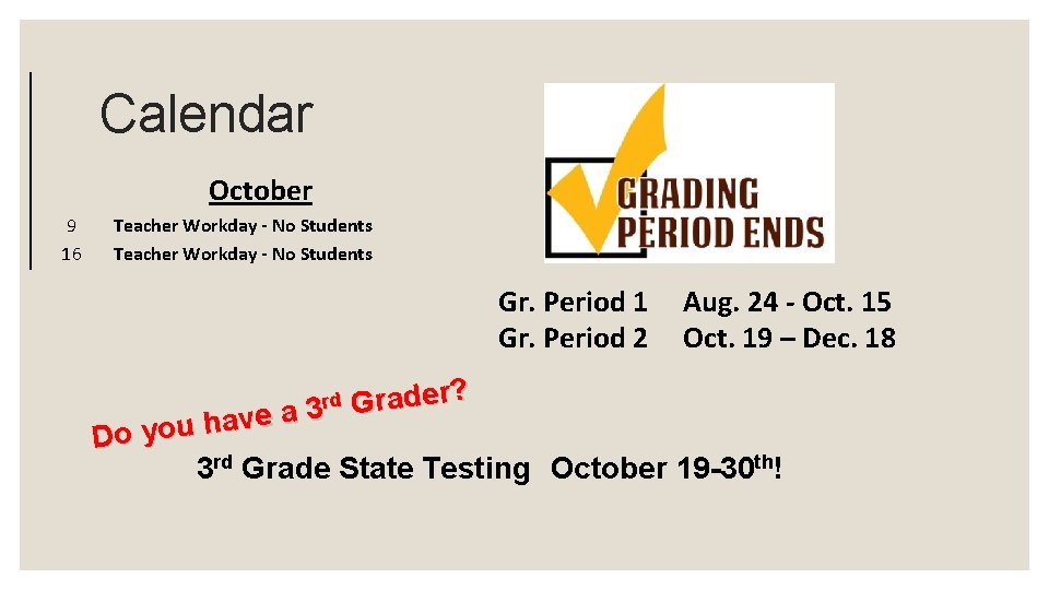 Calendar October 9 16 Teacher Workday - No Students Gr. Period 1 Gr. Period