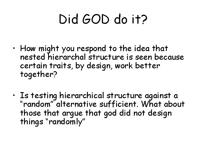 Did GOD do it? • How might you respond to the idea that nested