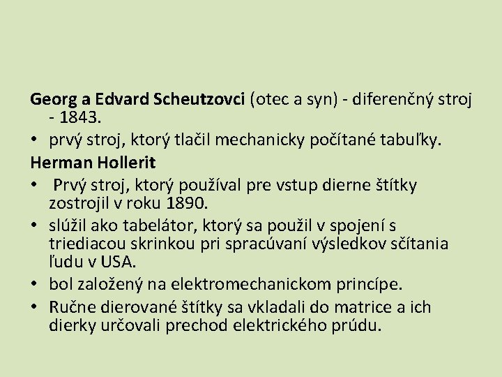 Georg a Edvard Scheutzovci (otec a syn) - diferenčný stroj - 1843. • prvý