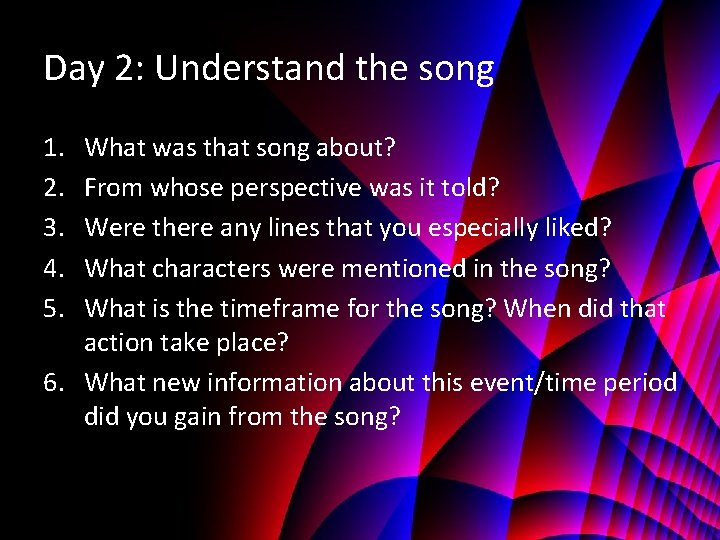 Day 2: Understand the song 1. 2. 3. 4. 5. What was that song