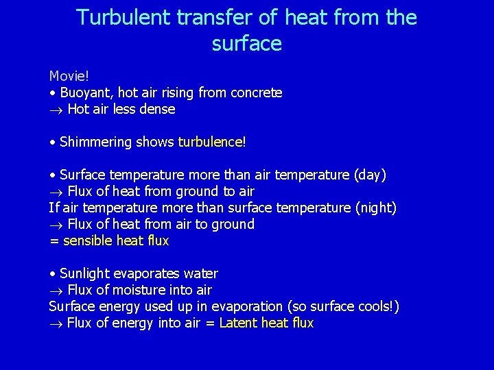 Turbulent transfer of heat from the surface Movie! • Buoyant, hot air rising from