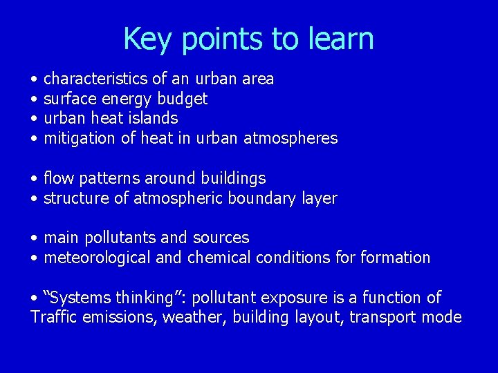 Key points to learn • • characteristics of an urban area surface energy budget