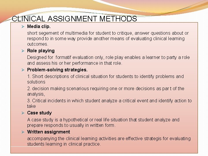 CLINICAL ASSIGNMENT METHODS Ø Media clip. Ø Ø short segement of multimedia for student