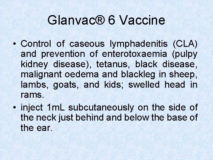 Glanvac® 6 Vaccine • Control of caseous lymphadenitis (CLA) and prevention of enterotoxaemia (pulpy