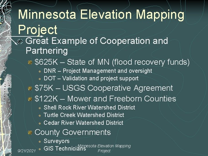 Minnesota Elevation Mapping Project Great Example of Cooperation and Partnering $625 K – State