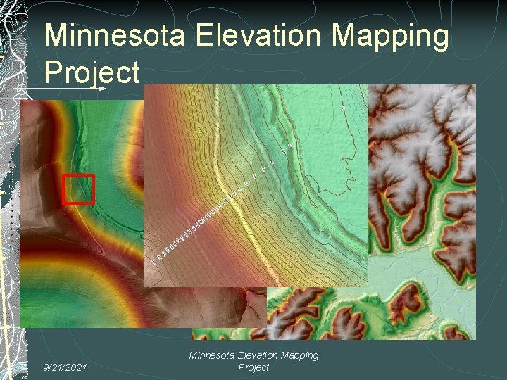 Minnesota Elevation Mapping Project 9/21/2021 Minnesota Elevation Mapping Project 