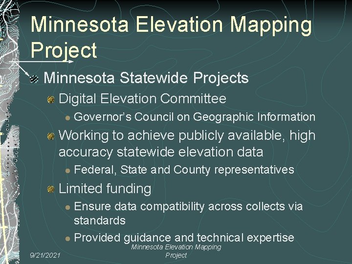 Minnesota Elevation Mapping Project Minnesota Statewide Projects Digital Elevation Committee l Governor’s Council on