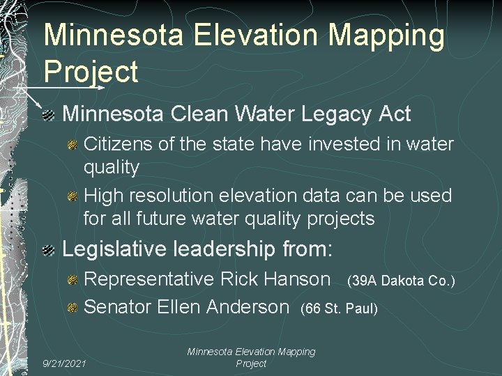 Minnesota Elevation Mapping Project Minnesota Clean Water Legacy Act Citizens of the state have