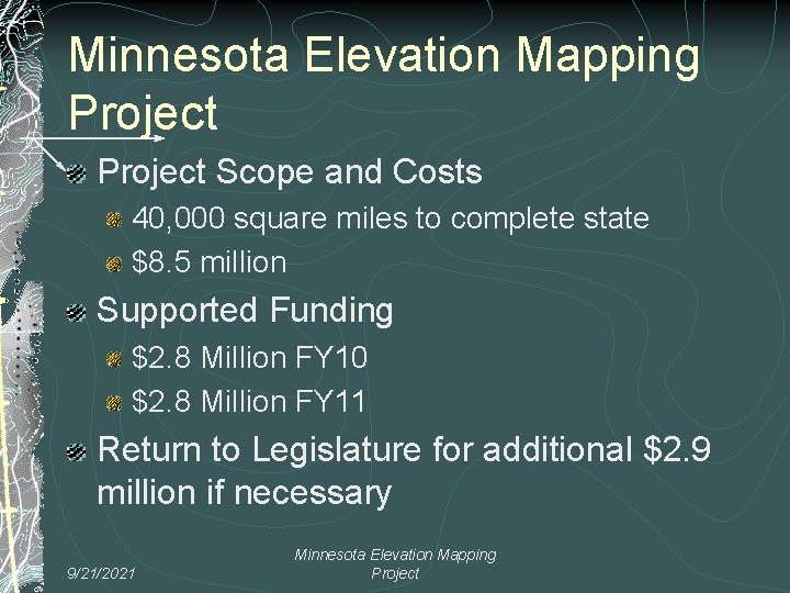Minnesota Elevation Mapping Project Scope and Costs 40, 000 square miles to complete state