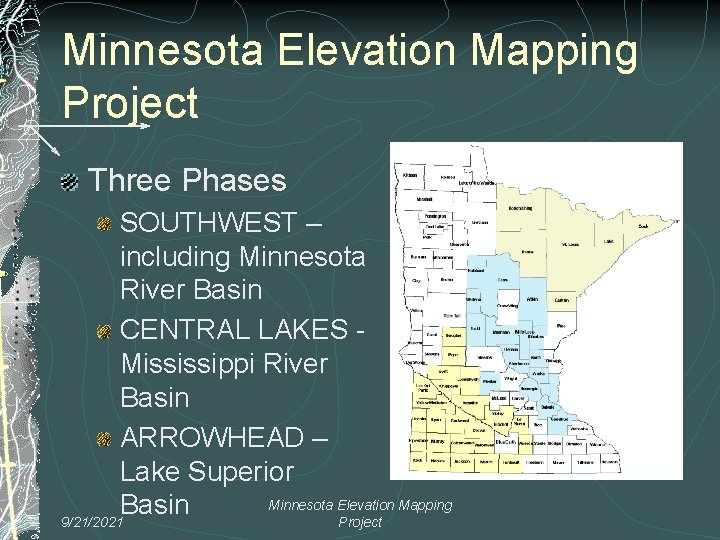 Minnesota Elevation Mapping Project Three Phases SOUTHWEST – including Minnesota River Basin CENTRAL LAKES