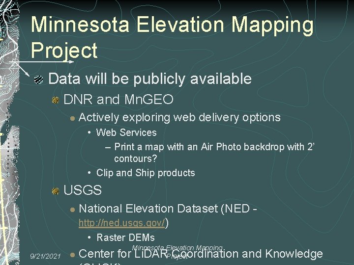 Minnesota Elevation Mapping Project Data will be publicly available DNR and Mn. GEO l