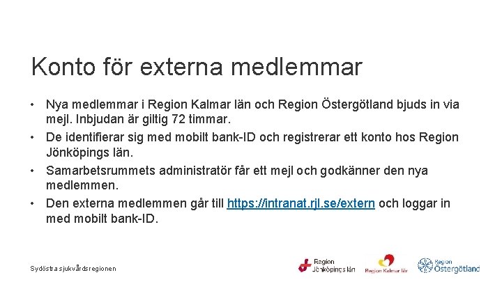 Konto för externa medlemmar • Nya medlemmar i Region Kalmar län och Region Östergötland