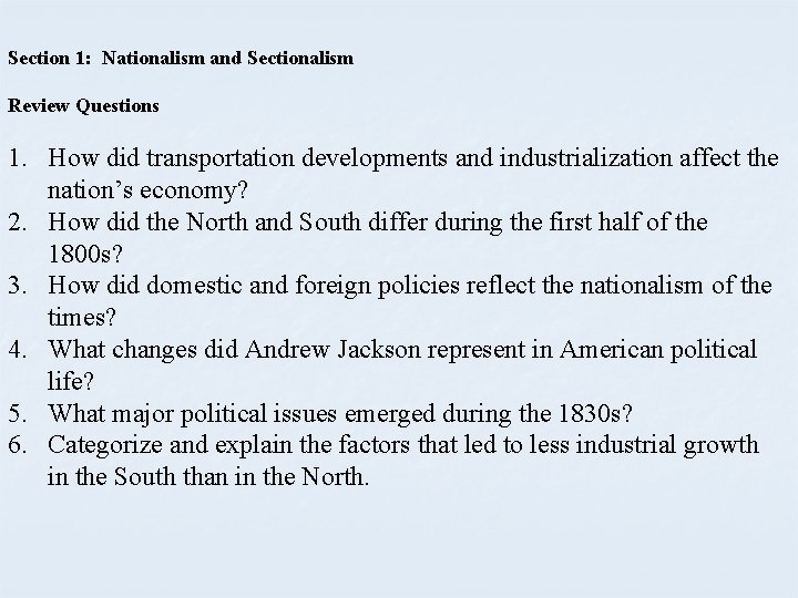 Section 1: Nationalism and Sectionalism Review Questions 1. How did transportation developments and industrialization