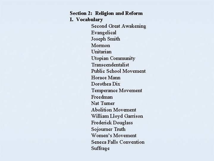 Section 2: Religion and Reform I. Vocabulary Second Great Awakening Evangelical Joseph Smith Mormon