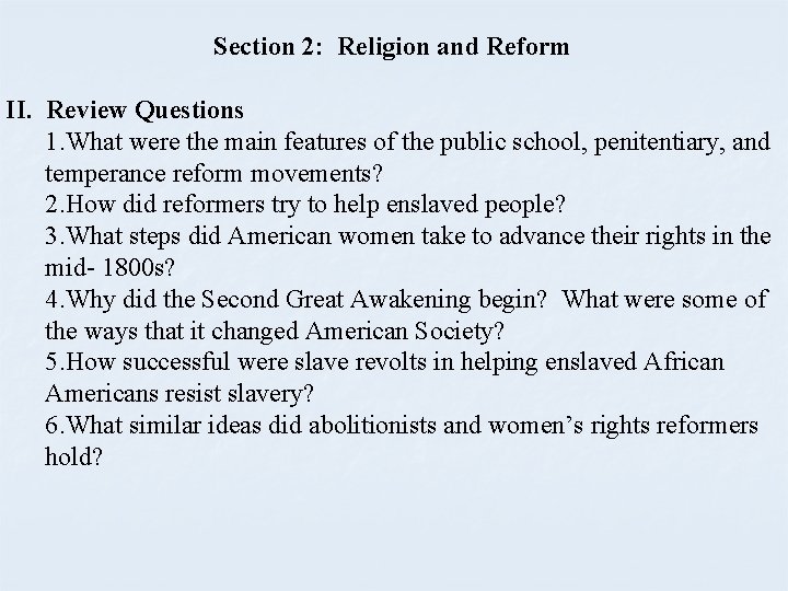Section 2: Religion and Reform II. Review Questions 1. What were the main features