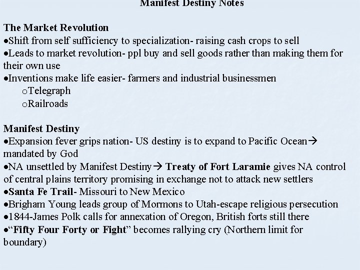 Manifest Destiny Notes The Market Revolution Shift from self sufficiency to specialization- raising cash