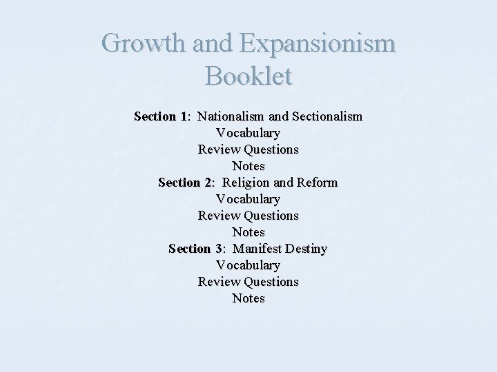 Growth and Expansionism Booklet Section 1: Nationalism and Sectionalism Vocabulary Review Questions Notes Section