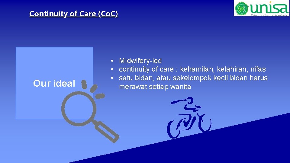 Continuity of Care (Co. C) Our ideal • Midwifery-led • continuity of care :