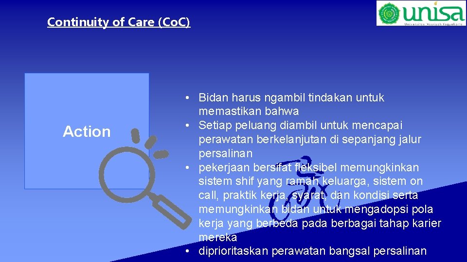 Continuity of Care (Co. C) Action • Bidan harus ngambil tindakan untuk memastikan bahwa