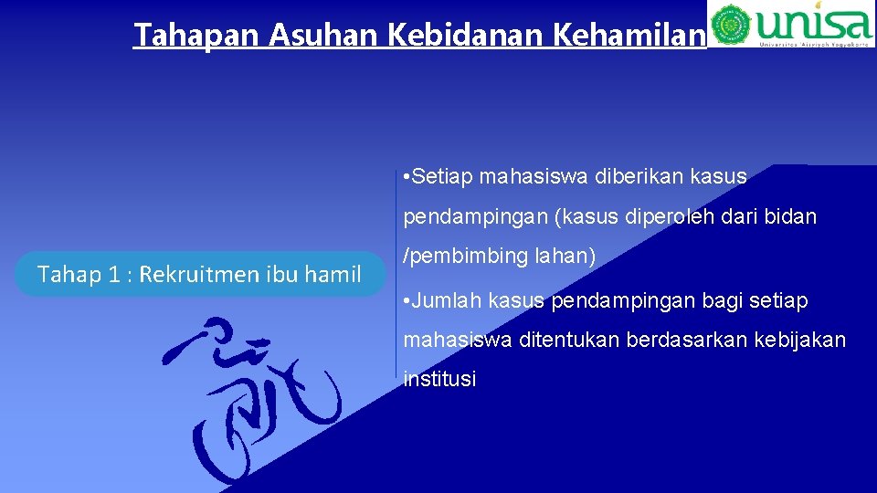 Tahapan Asuhan Kebidanan Kehamilan • Setiap mahasiswa diberikan kasus pendampingan (kasus diperoleh dari bidan