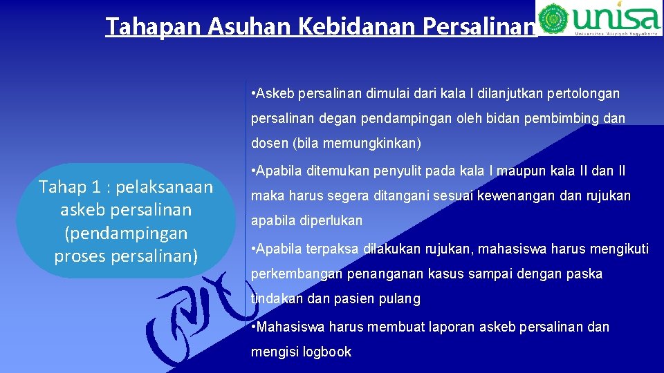 Tahapan Asuhan Kebidanan Persalinan • Askeb persalinan dimulai dari kala I dilanjutkan pertolongan persalinan