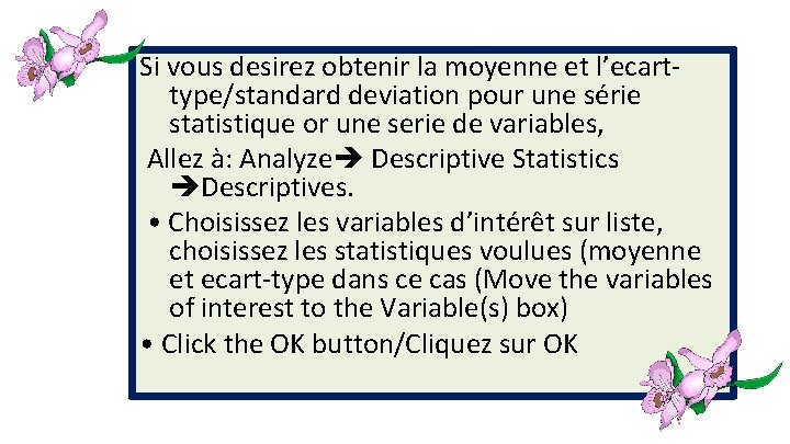 Si vous desirez obtenir la moyenne et l’ecarttype/standard deviation pour une série statistique or