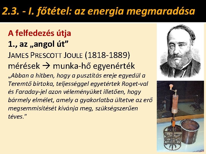 2. 3. - I. főtétel: az energia megmaradása A felfedezés útja 1. , az