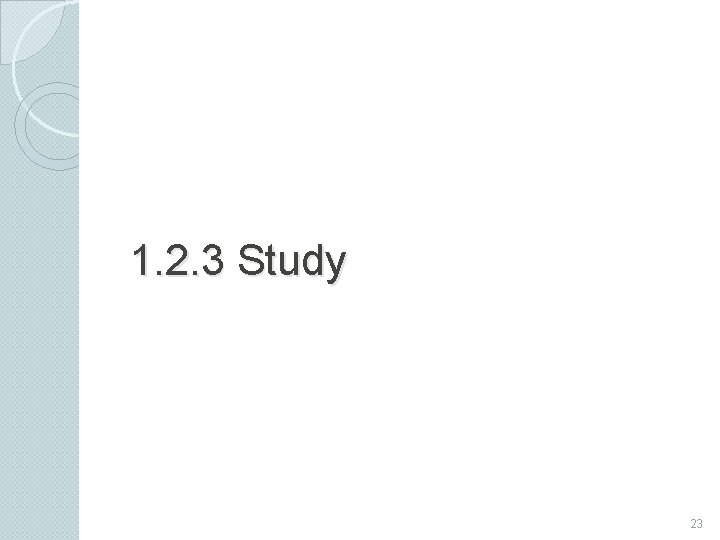 1. 2. 3 Study 23 
